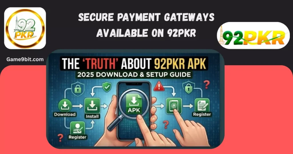 92PKR Game secure payment gateways available