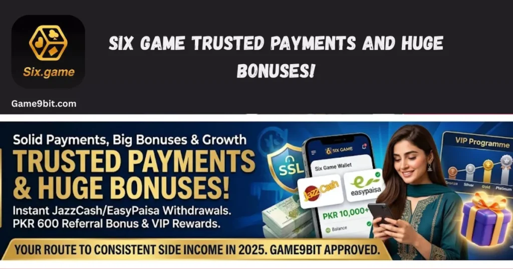 Six Game Trusted Payments and Huge Bonuses